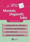 Montale, Ungaretti, Saba. Guida alla lettura