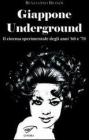 Giappone underground. Il cinema sperimentale degli anni '60 e '70