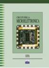 Circuiti per la microelettronica. Con CD-ROM