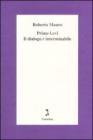Primo Levi. Il dialogo � interminabile