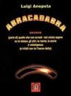 Abracadabra ovvero quello che non avresti mai voluto sapere su te stesso, gli altri, la mente, la storia e...