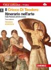 Il cricco di Teodoro. Itinerario nell'arte. Ediz. arancione. Con espansione online. Per le Scuole superiori. Con DVD-ROM vol.1