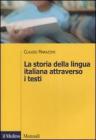 La storia della lingua italiana attraverso i testi La storia della lingua italiana attraverso i testi