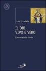 Il Dio vivo e vero. Il mistero della Trinit�
