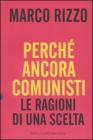 Perch� ancora comunisti. Le ragioni di una scelta