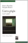 L' area grigia. Dove tutto � 'ndrangheta e niente � 'ndrangheta