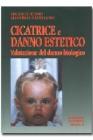 Cicatrice e danno estetico Cicatrice e danno estetico