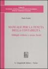 Manuale per la tenuta della contabilit�. Obblighi civilistici e norme fiscali