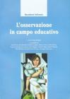 L' osservazione in campo educativo L' osservazione in campo educativo