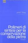 Polimeri di sintesi per la conservazione della pietra Polimeri di sintesi per la conservazione della pietra