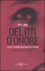 Delitti d'onore. Storie di donne massacrate dai familiari Delitti d'onore. Storie di donne massacrate dai familiari