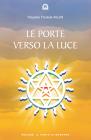 Le porte verso la luce. Esercizi e meditazioni