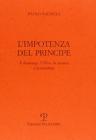 L' impotenza del principe. Il demiurgo, l'Ulivo, la Sinistra e la sconfitta