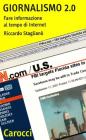 Giornalismo 2.0. Fare informazione al tempo di Internet Giornalismo 2.0. Fare informazione al tempo di Internet