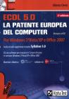 ECDL. 5.0. La patente europea del computer. Per Windows 7, Vista, XP e Office 2007. Con CD-ROM ECDL. 5.0. La patente europea del computer. Per Windows 7, Vista, XP e Office 2007. Con CD-ROM