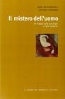Il mistero dell'uomo. Un viaggio nella psicologia e nella religione
