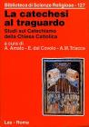 La catechesi al traguardo. Studi sul catechismo della Chiesa cattolica