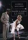 Quando la moglie � in vacanza. Commedia romantica in tre atti