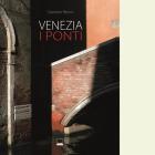 Venezia. I ponti. Ediz. italiana e inglese