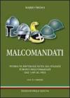 Malcomandati. Storia di battaglie dove gli italiani furono malcomandati. Dal 1495 al 1943