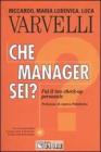 Che manager sei? Fai il tuo check-up personale. Con CD-ROM