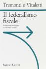 Il federalismo fiscale. Autonomia municipale e solidariet� sociale