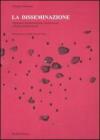 La disseminazione. Esplosione, frammentazione e dislocazione nell'arte contemporanea