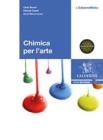 Chimica per l'arte. Con espansione online. Per gli Ist. d'arte