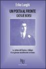 Un poeta al fronte. Giosu� Borsi . Le lettere dal fronte e i colloqui di un giovane stilnovista in trincea