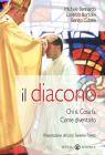 Il diacono. Chi �. Cosa fa. Come diventarlo
