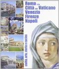 Roma e la Citt� del Vaticano, Venezia, Firenze, Napoli