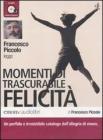 Momenti di trascurabile felicit� letto da Francesco Piccolo. Audiolibro. CD Audio formato MP3. Ediz. integrale