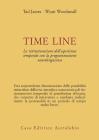 Time line. La ristrutturazione dell'esperienza temporale con la programmazione neurolinguistica Time line. La ristrutturazione dell'esperienza temporale con la programmazione neurolinguistica