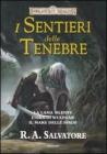 I sentieri delle tenebre. Forgotten Realms: La lama silente-L'ora di Wulfgar-Il mare delle spade I sentieri delle tenebre. Forgotten Realms: La lama silente-L'ora di Wulfgar-Il mare delle spade