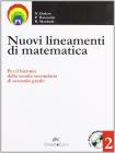 Nuovi lineamenti di matematica. Per le Scuole superiori. Con CD-ROM: Rotte sulla matematica vol.2