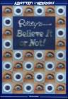 Ripley's. Believe it or not! Aspettati l'incredibile