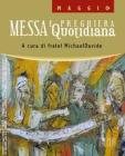 Messa quotidiana. Riflessioni di fratel Michael Davide. Maggio 2012