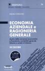 Economia aziendale e ragioneria generale. Analisi delle variazioni economiche e finanziarie, contabilità generale, bilancio e analisi di bilancio Economia aziendale e ragioneria generale. Analisi delle variazioni economiche e finanziarie, contabilità generale, bilancio e analisi di bilancio
