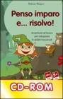 Penso, imparo e... risolvo! Avventure nel bosco per sviluppare le abilit� trasversali. CD-ROM