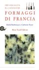 Formaggi di Francia. 180 specialit� da conoscere