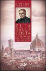 Elia Dalla Costa. Il cardinale della carit� e del coraggio