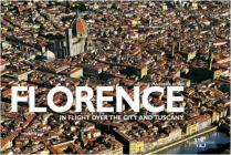 Florence. In flight over the city and Tuscany