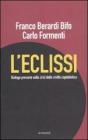 L' eclissi. Dialogo precario sulla crisi della civilt� capitalistica
