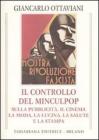 Il controllo del Minculpop sulla pubblicità, il cinema, la moda, la cucina, la salute e la stampa Il controllo del Minculpop sulla pubblicità, il cinema, la moda, la cucina, la salute e la stampa