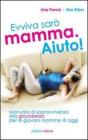 Evviva sarò mamma. Aiuto Evviva sarò mamma. Aiuto