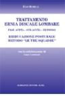 Trattamento ernia discale lombare. Rieducazione posturale metodo �Le tre squadre�. Fase acuta, sub-acuta, di fondo