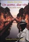 Un uomo, due vite. Uno della mala Un uomo, due vite. Uno della mala