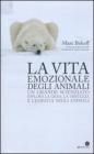 Le vita emozionale degli animali Le vita emozionale degli animali
