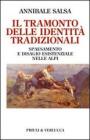 Il tramonto delle identit� tradizionali. Spaesamento e disagio esistenziale nelle Alpi
