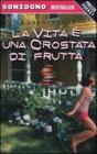La vita � una crostata di frutta